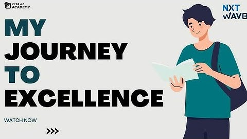 My Journey to Excellence | Nxtwave | 4.0 CCBP ACADEMY | Introduction | Feb 2023