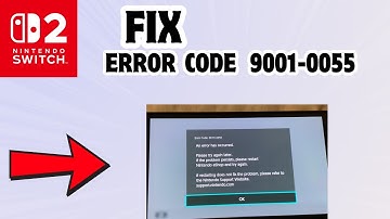 How to Fix Error code 9001-0055 in Nintendo Switch 2
