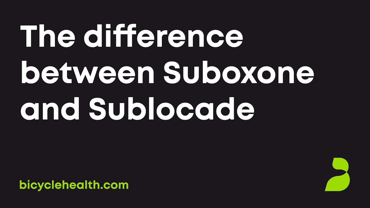What’s the difference between Suboxone and Sublocade?