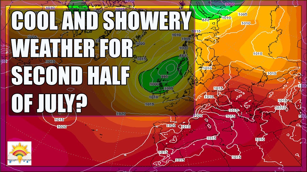 Ten Day Forecast Cool And Showery Weather For Second Half Of July