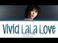 Lee Chan Hyuk 이찬혁 Vivid LaLa Love Color Coded Lyrics Lee Chan Hyuk 이찬혁 Vivid LaLa Love Color Coded Lyrics