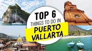 Top 6 Things To Do In Puerto Vallarta, Mexico | Travel Guide | Local Approved