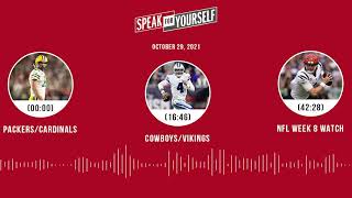 Packers/Cardinals, Cowboys/Vikings + NFL Week 8 watch | SPEAK FOR YOURSELF audio podcast (10.29.21)