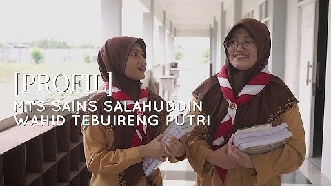 PROFIL MTS SAINS SALAHUDDIN WAHID TEBUIRENG PUTRI