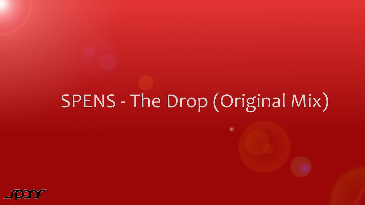 Watch Spens - The Drop (Original Mix) Preview on YouTube Watch Spens - The Drop (Original Mix) Preview on YouTube