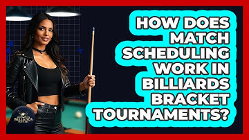 How Does Match Scheduling Work In Billiards Bracket Tournaments? - Billiards Hustlers