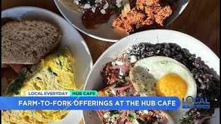 Farm-to-Fork offerings at the Hub Cafe