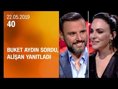 Buket Aydın 40'ta sordu, Alişan yanıtladı - 22.05.2019 Çarşamba