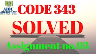 aiou solved Assignment Autumn 2020 || code 343 Assignment no.03