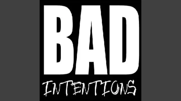 Bad Intentions