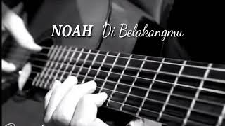 NOAH _ Di Belakangmu full lirik