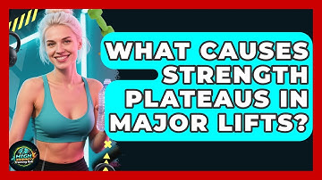 What Causes Strength Plateaus In Major Lifts? - High Energy Training Hub