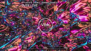 Studio9 ft. Jenny Jones - Over Love (VIBE011) @Vibeofficialyt