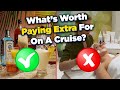 What's worth paying extra for on a cruise?