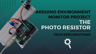 Arduino Environment Monitor Project - The photo resistor