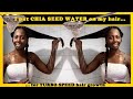 ★★💖❤️Chia seed water for TURBO SPEED hair growth ||🇬🇧 UK Natural Hair ★★