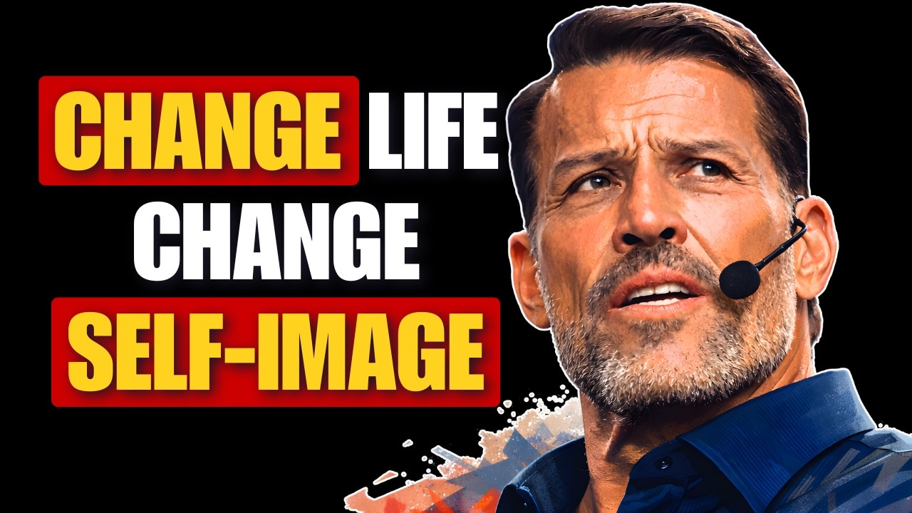 Change Your Self-Image, Change Your Life | Tony Robbins Motivation