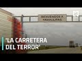 Recorrido por la carretera Monterrey y Nuevo Laredo; Se han registrado desapariciones - Despierta