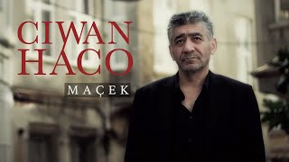 Ciwan Haco - Maçek [ - HD] Resimi