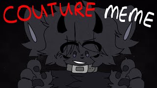 COUTURE || ANIMATION MEME [COMMISSION]