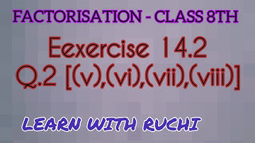 Ex 14.2-Q.2[(v),(vi),(vii) & (viii)]- Factorisation class 8th | NCERT class 8th maths chapter 14