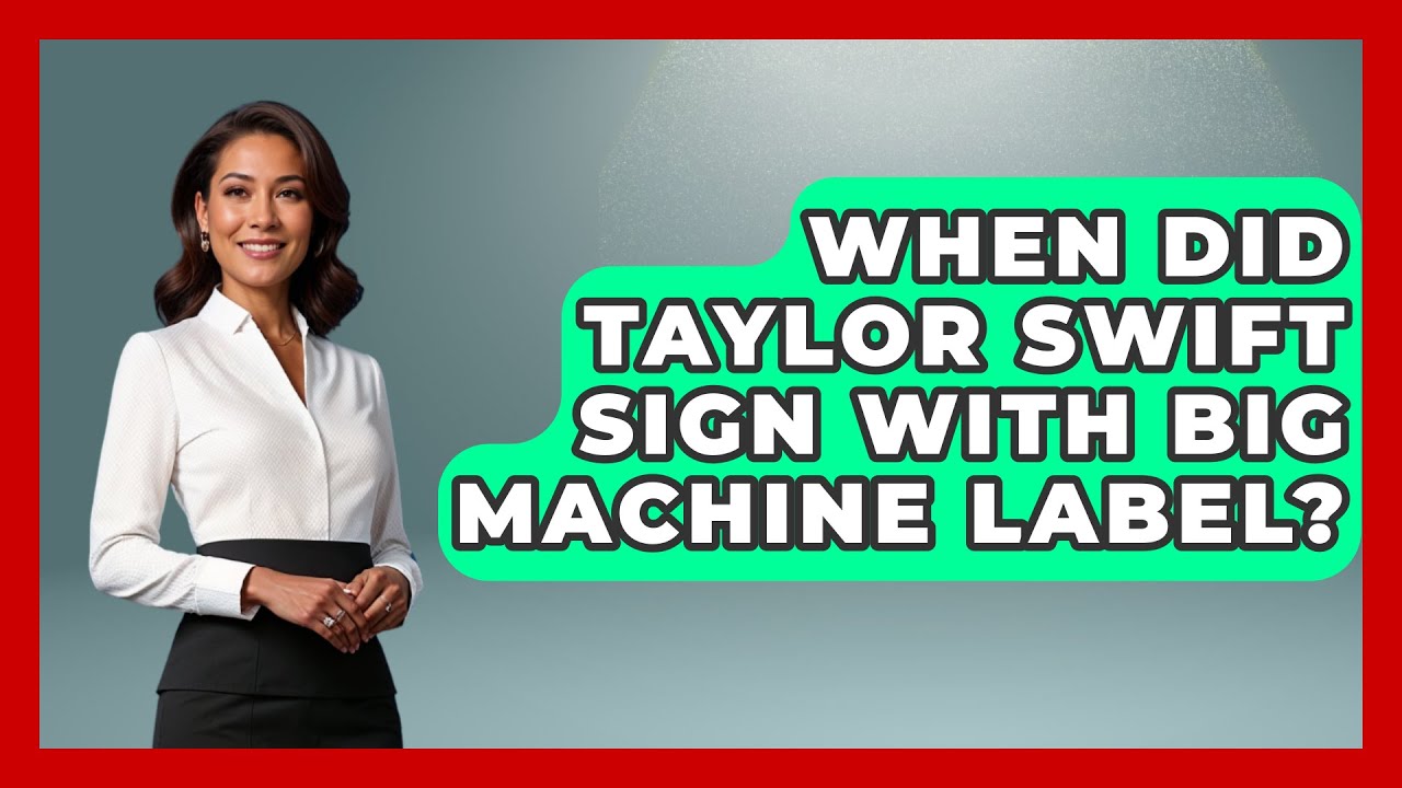 When Did Taylor Swift Sign With Big Machine Label? - Country Music Chronicles