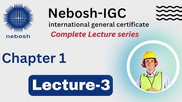 NEBOSH  complete course | Chapter 1, Lecture 3| with new syllabus module 1.3