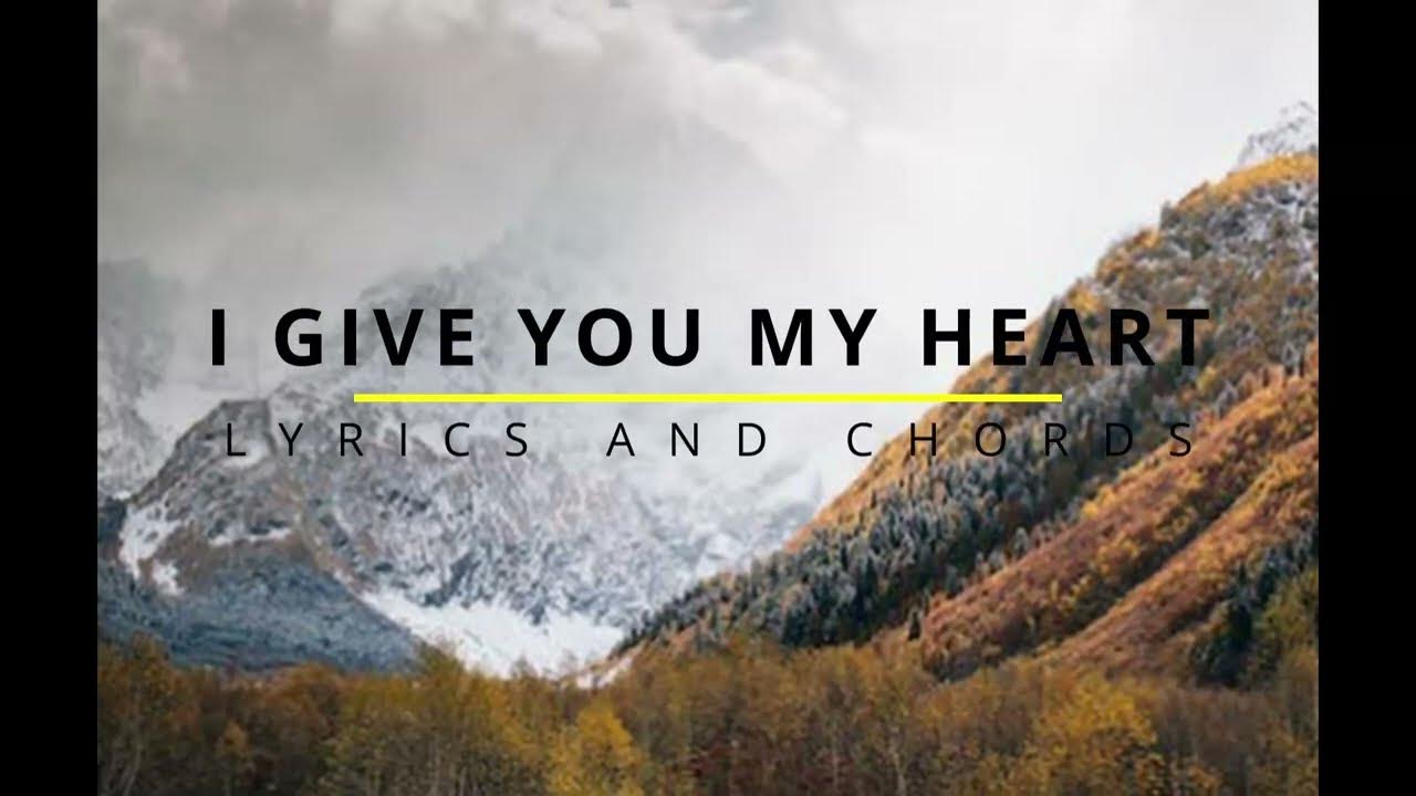 I Gave You My Heart Lyrics Lilbenz I GIVE YOU MY HEART Lyrics & Chords - Hillsong - YouTube