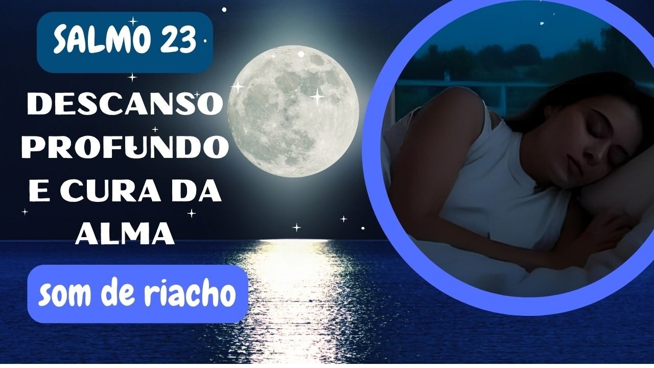 Salmo 23 | Oração Guiada para Dormir em Paz | 3 Horas | Som de Riacho ...