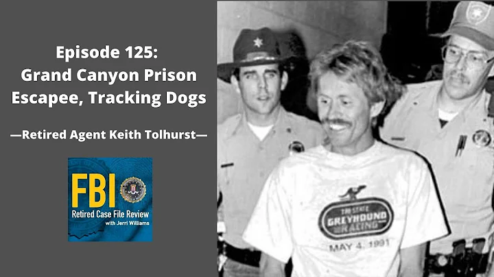 125: Grand Canyon Prison Escapee, Tracking Dogs - Keith Tolhurst
