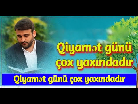 Qiyamət günü çox yaxındadır-Hacı Ramil-bu sualara hazır olun