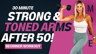 30 Minute Beginner Strong and Toned Arms After 50!