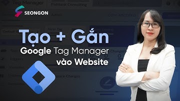 Hướng dẫn cài đặt Google Tag Manager cho Website #googletagmanager #googleads #website
