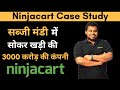 Ninjacart Business Model | Agritech Startup | Case study by Deepak Roy | Thirukumaran Nagarjana