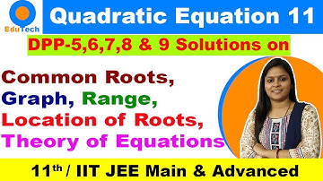 Quadratic Equations L-11 | Best Important Questions & Answers of Complete Quad. Eqn | Class 11 | JEE