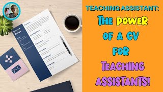 THE POWER OF A CV FOR TEACHING ASSISTANTS!