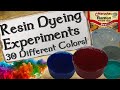 Resin Dyeing Experiments - Testing 30 Ingredients