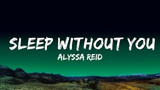 Alyssa Reid - Sleep Without You  | Music Mystique