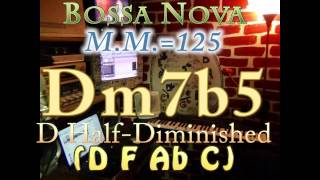 Dm7b5 Half Dim D F Ab C Bossa Nova MM125 One Chord Vamp
