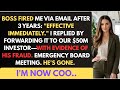 "Boss Fired Me Via Email After 3 Years - I Forwarded It To Our $50M Investor | Office Justice"..