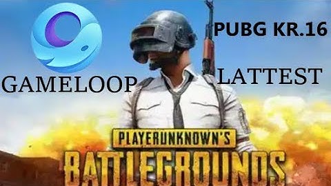 HOW TO DOWNLOAD AND INSTALL PUBG MOBILE KR 1.6 ON PC GAMELOOP FULL SETUP