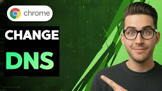 How to Change Google Chrome DNS [2026 Full Guide]