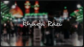 khuda Razi Slowed And Reverb #hussainiat