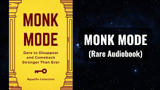 Monk Mode  Dare to Disappear and Comeback Stronger Than Ever Audiobook
