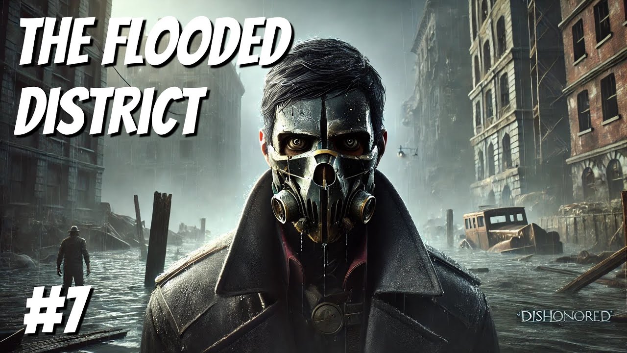 Dishonored #7 The Flooded District (1440p, No Commentary)
