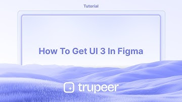 How to get UI 3 in Figma | Videos made instant with Trupeer.ai