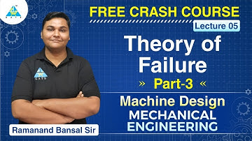 #05 Theory of Failure Part-3 | Machine Design | ME | Crash Course by Ramanand Bansal sir| GATE 2021