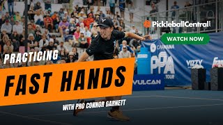 Fast Hands with Connor Garnett and Pickleball Central