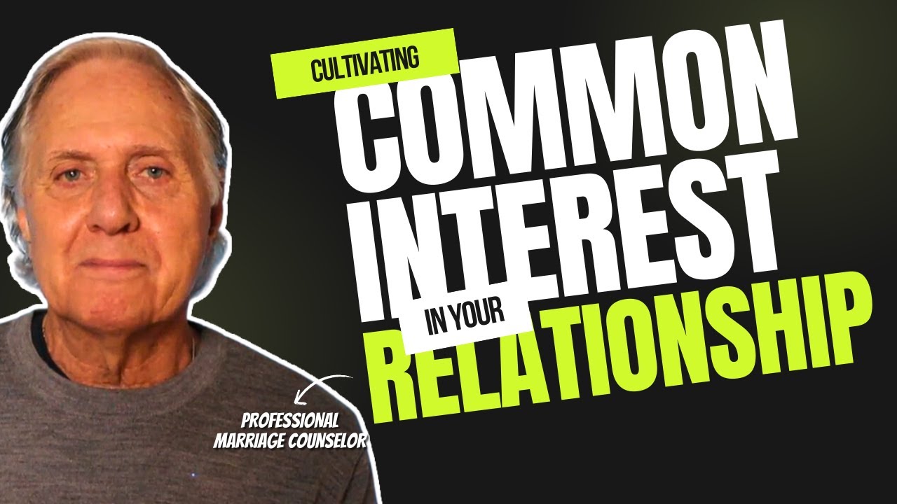 Cultivating Common Interests in Your Relationship - YouTube