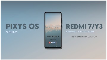 PixysOS V5.0.2 Official Android 12 For Redmi 7/Y3 | Review